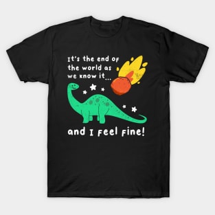 Funny Dinosaur Joke, End Of The World Humor, Positivity, Birthday T-Shirt